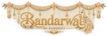 Bandarwal by Rangriti - Home